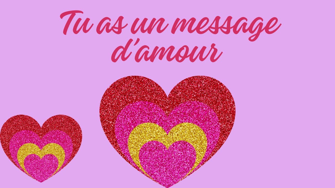 💌TU AS UN MESSAGE D’AMOUR 💓💓💓