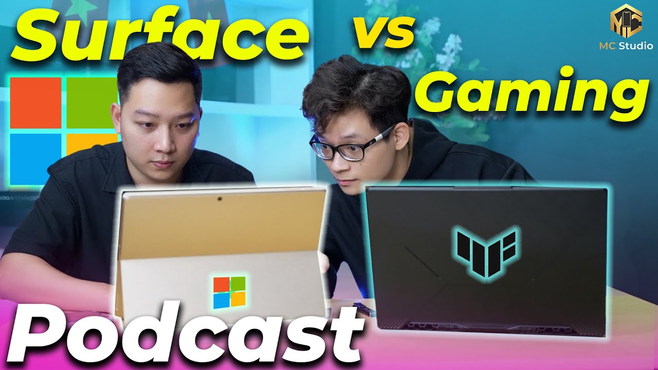 Podcast: So sánh Surface Pro 11 Vs Laptop Gaming - Hiệu năng, Màn hình, Loa, Pin, trải nghiệm...