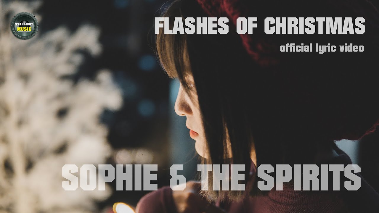 Sophie & The Spirits - Flashes Of Christmas - Official Lyric Video