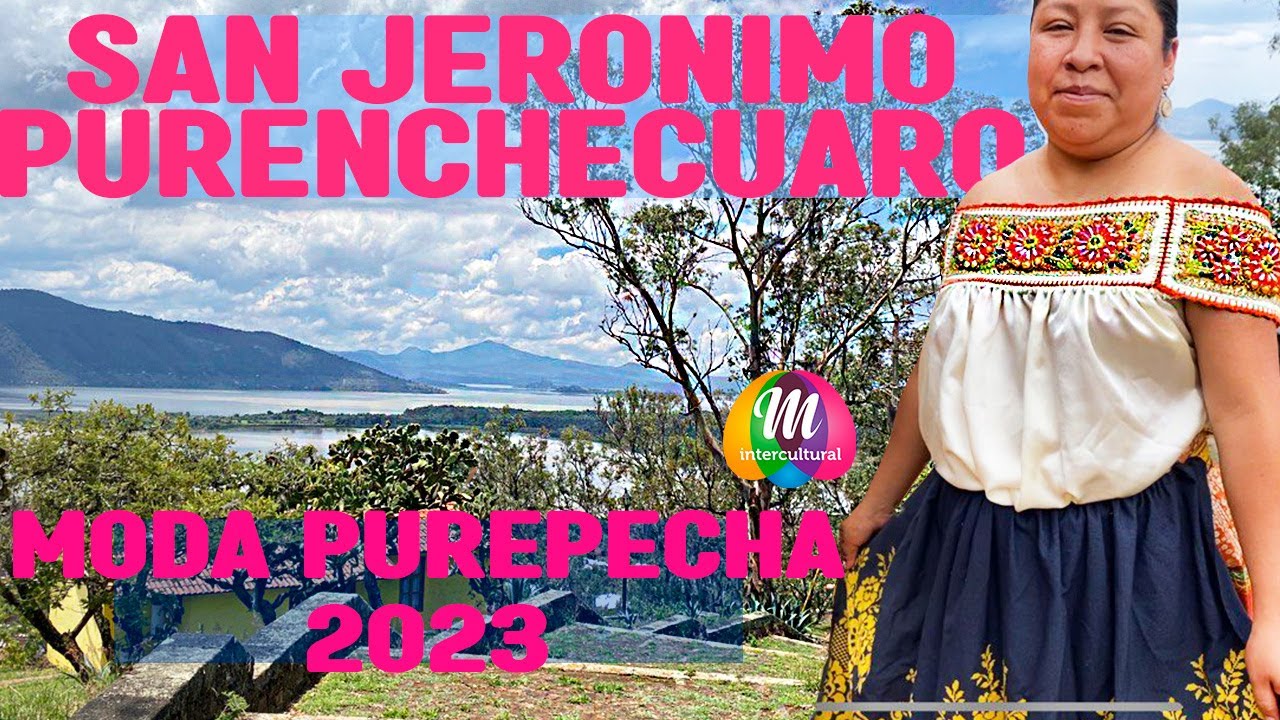 MODA PURÉPECHA 2023-- San Jerónimo Purenchécuaro