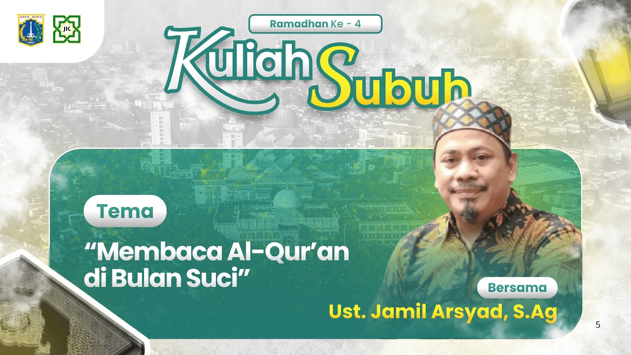 KULIAH SUBUH | MEMBACA AL-QUR'AN DIBULAN SUCI : Ust. Jamil Arsyad, S.Ag
