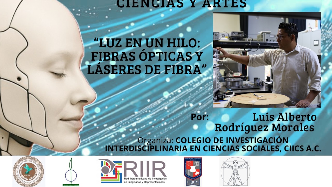 “Luz en un hilo: fibras ópticas y láseres de fibra”, con L. Alberto Rodríguez M. y Violeta Chávez B.