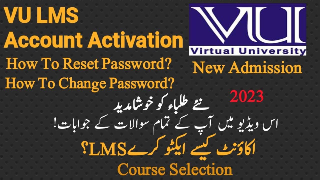 VU LMS Account Activation 2023 - First time Login (VULMS) - VU Password Change 2023 | Reset Password