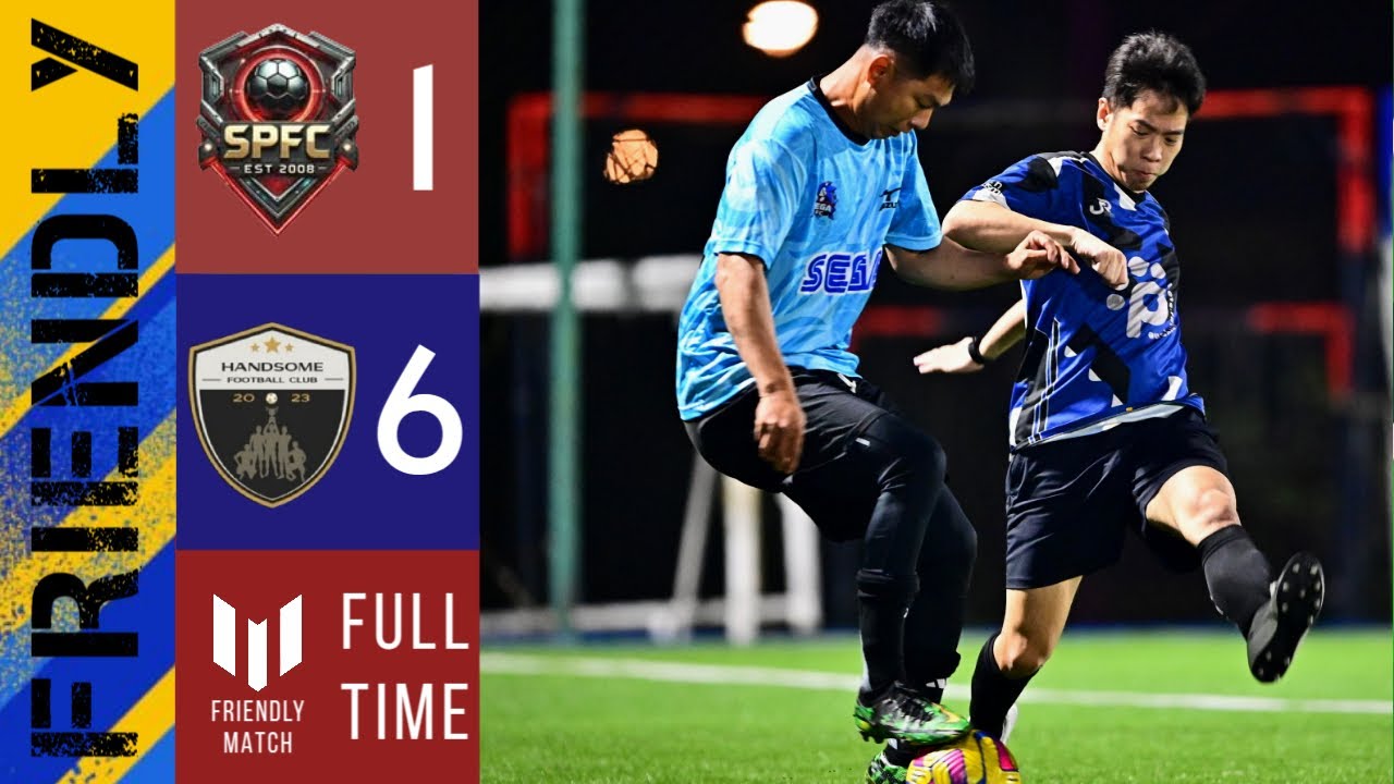 FRIENDLY MATCH HANDSOME FC vs SPFC ( 6 - 1 )