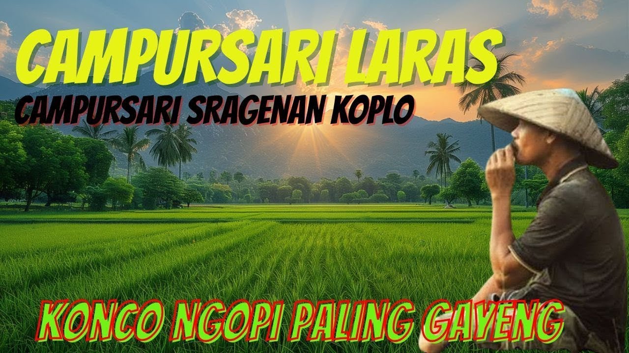 CAMPURSARI LARAS - CAMPURSARI SRAGENAN - CAMPURSARI KOPLO JAWA - PALING ENAK DI DENGAR
