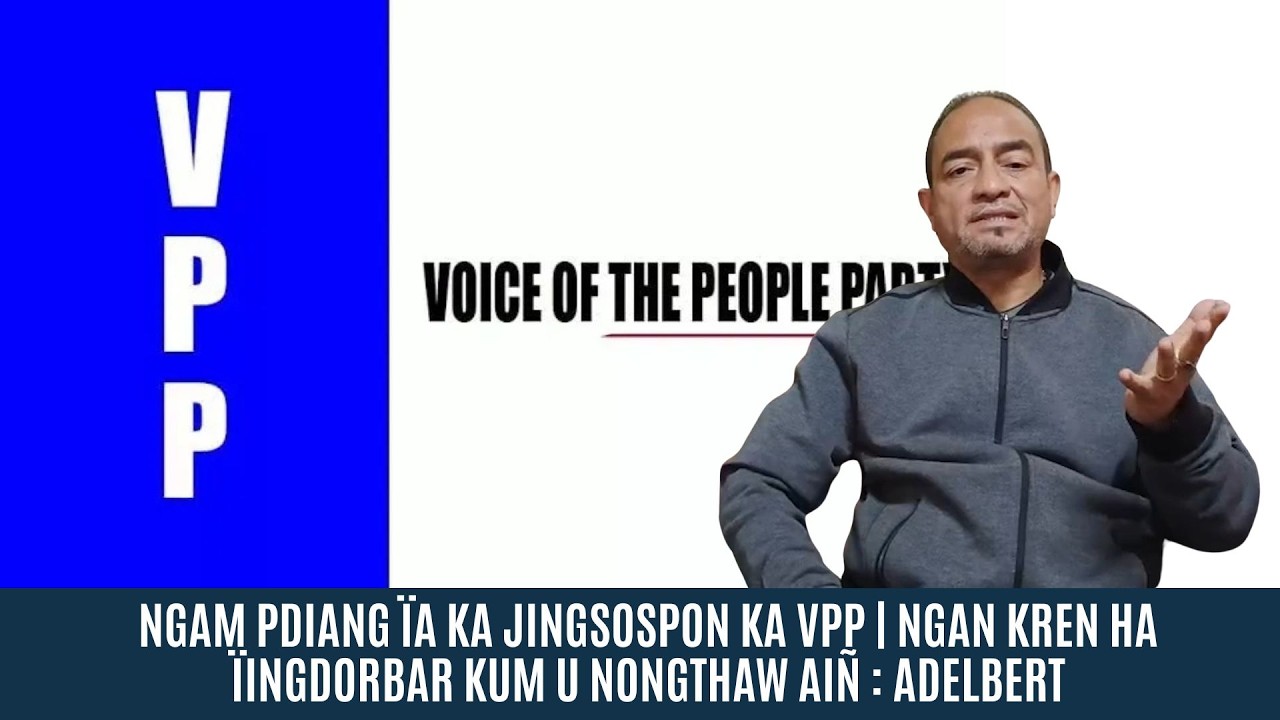 NGAN KREN HA ÏINGDORBAR KUM U NONGTHAW AIÑ | NGAM PDIANG ÏA KA JINGSOSPON KA VPP: ADELBERT