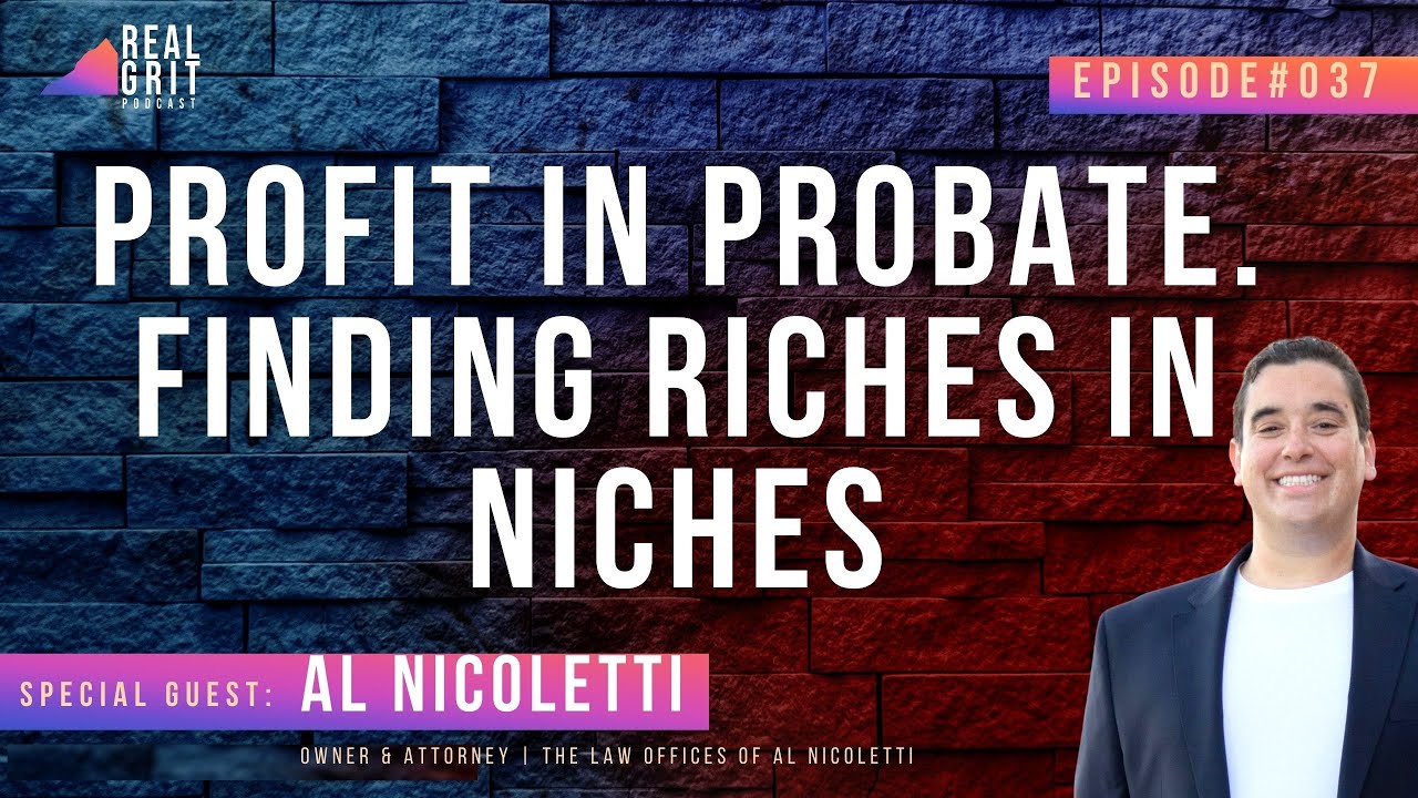 Profit in Probate. Finding Riches in Niches with Al Nicoletti