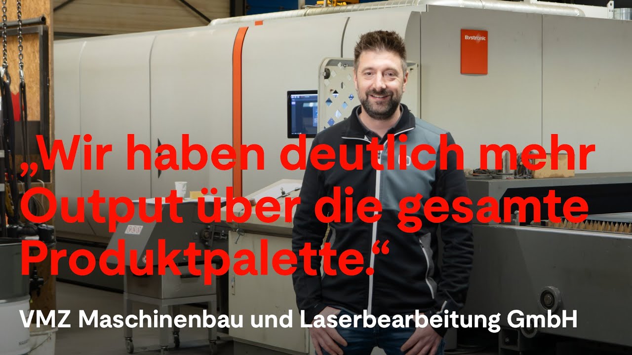 Mehr Output über die gesamte Produktepalette | Customer Testimonial VMZ | Bystronic (German)