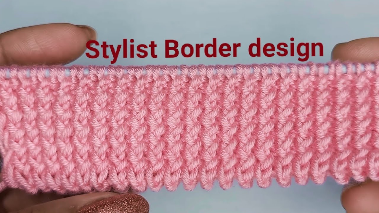 Very Beautiful Border Knitting, बहुत ही सुंदर स्वेटर बॉर्डर डिजाइन, Latest border design 2021
