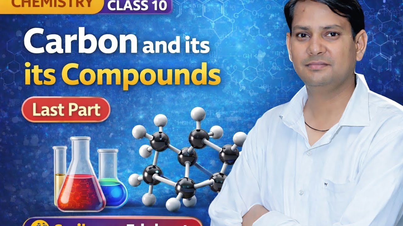 🎯Carbon and Its Compounds | Chemistry Chapter 4 | Last Part | Class 10 | Smile with Edukant🔥🔥