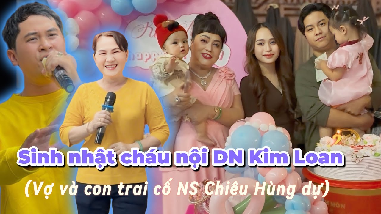 Sinh nhật cháu nội DN Kim Loan, vợ cố NS Chiêu Hùng và con trai - NS Lương Vĩ và nhiều quan khách