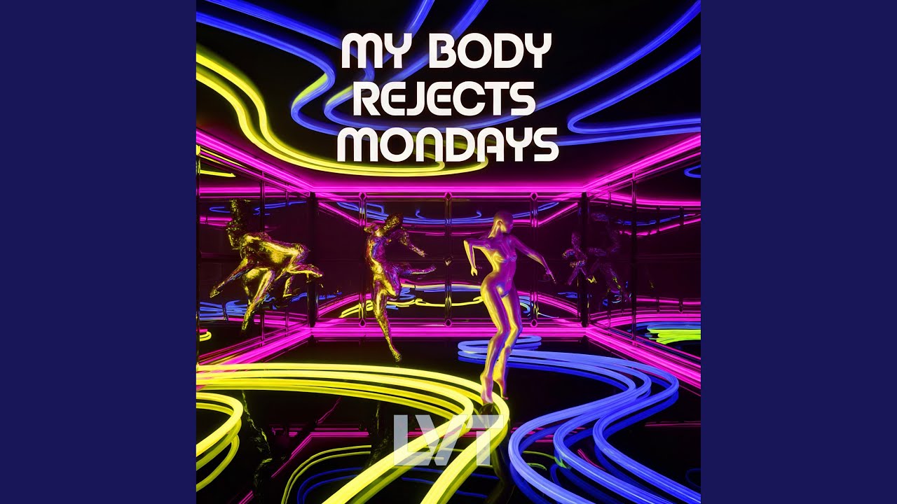 My Body Rejects Mondays