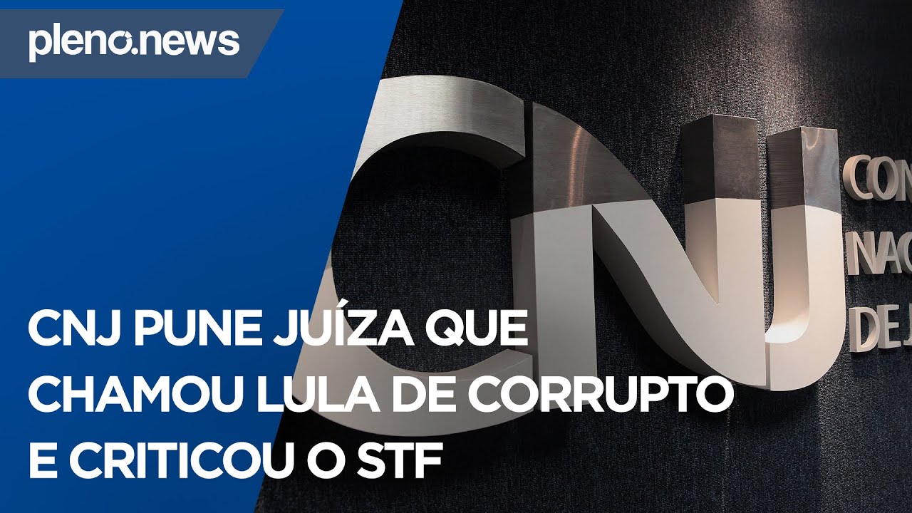 CNJ pune ju&iacute;za que chamou Lula de corrupto e criticou o STF | PLENO.NEWS