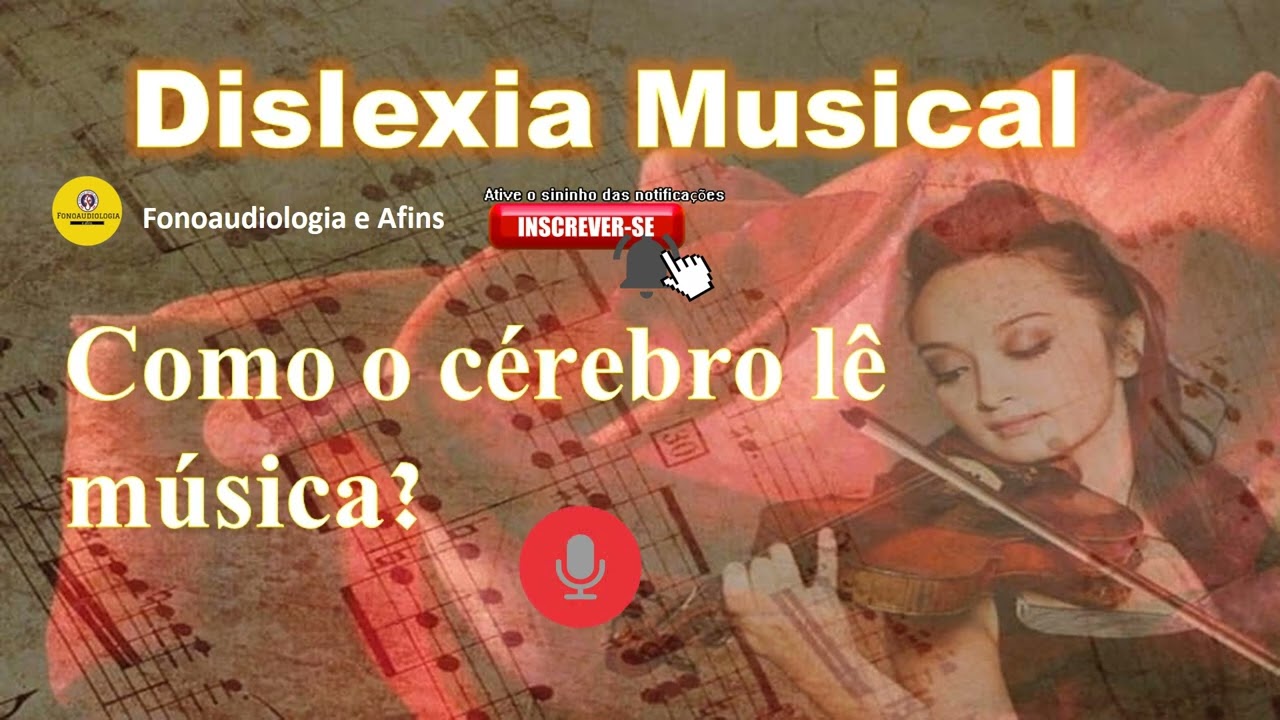 DISLEXIA MUSICAL - Como o cérebro lê música.