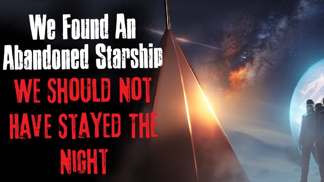 We Found An Abandoned Starship We Should Not Have Stayed The Night | Abandoned Places Horror Stories