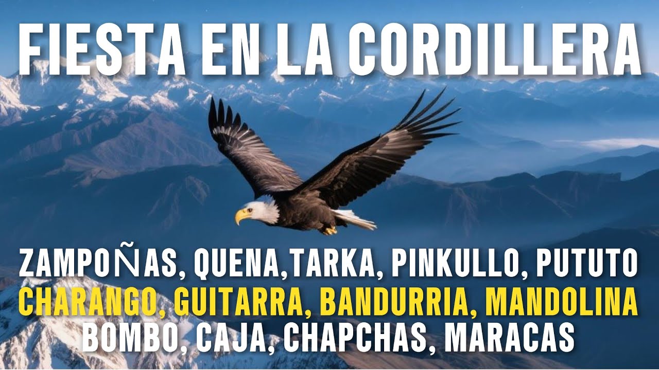 FIESTA EN LA CORDILLERA Música Andina Instrumental Sonidos de la Quena, Zampolla y Charango
