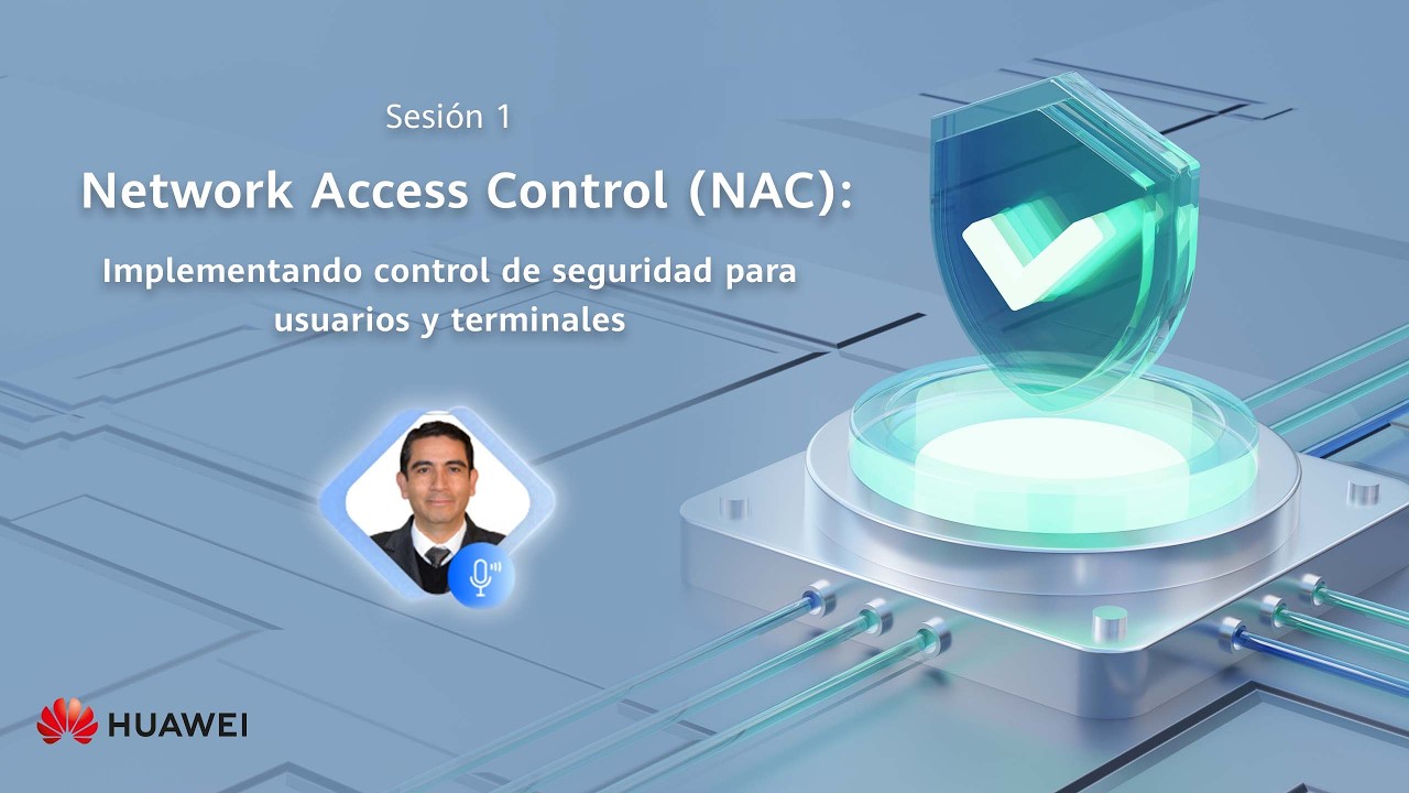 Sesión 1 Network Access Control (NAC): Implementando control de seguridad para usuarios y terminales
