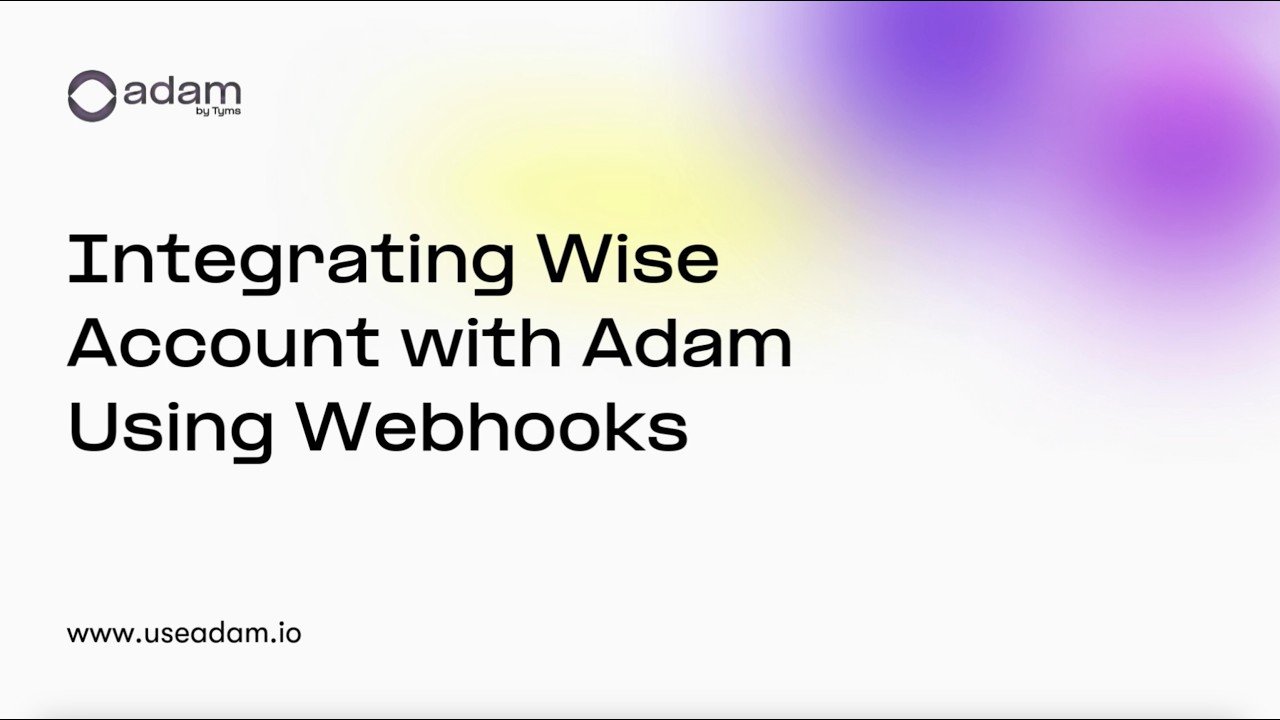 Integrating your Wise Account with Adam Using Webhooks