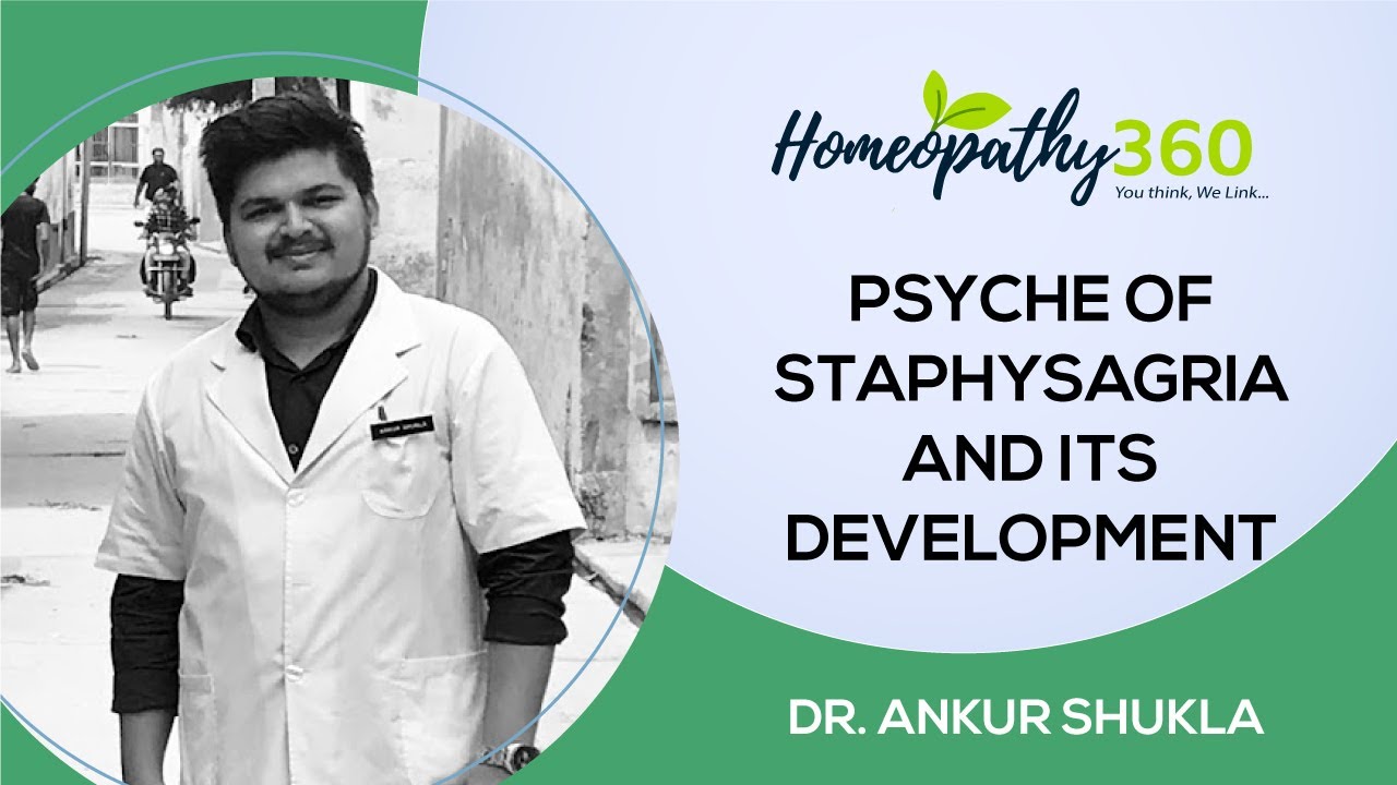 Dr Ankur Shukla - Psyche of Staphysagria and Its Development