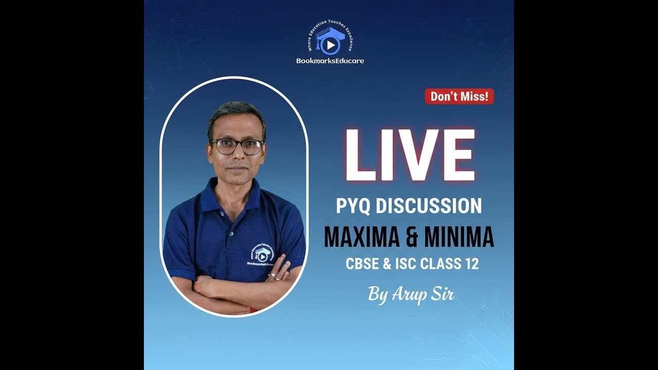 Class 12 Math Maxima & Minima PYQ with Arup Sir | CBSE & ISC | Board Exam Practice | LIVE