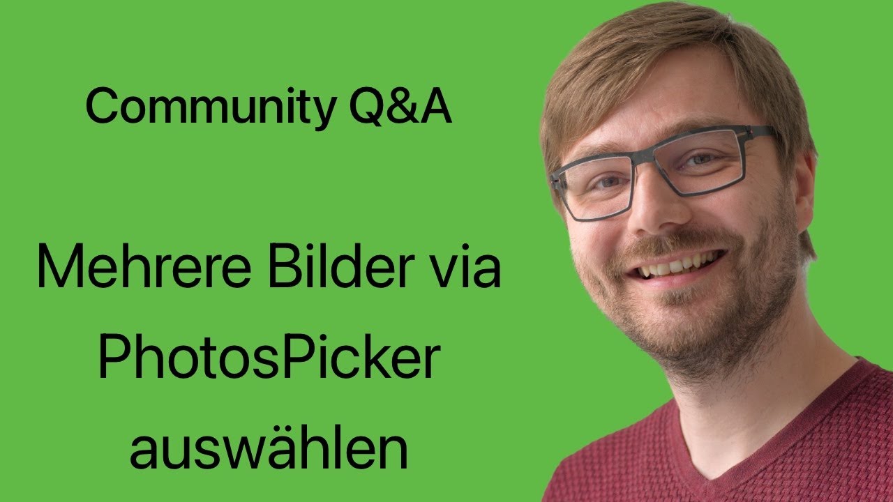 Mehrere Bilder mittels PhotosPicker ausw&auml;hlen | Community Q&A #13