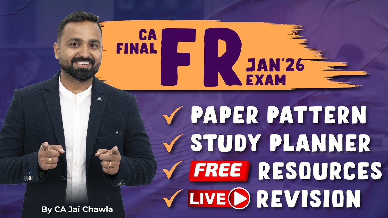 🔥How to Prepare CA Final FR | Jan’26 & Onwards Exams | Smart Strategy | CA Jai Chawla
