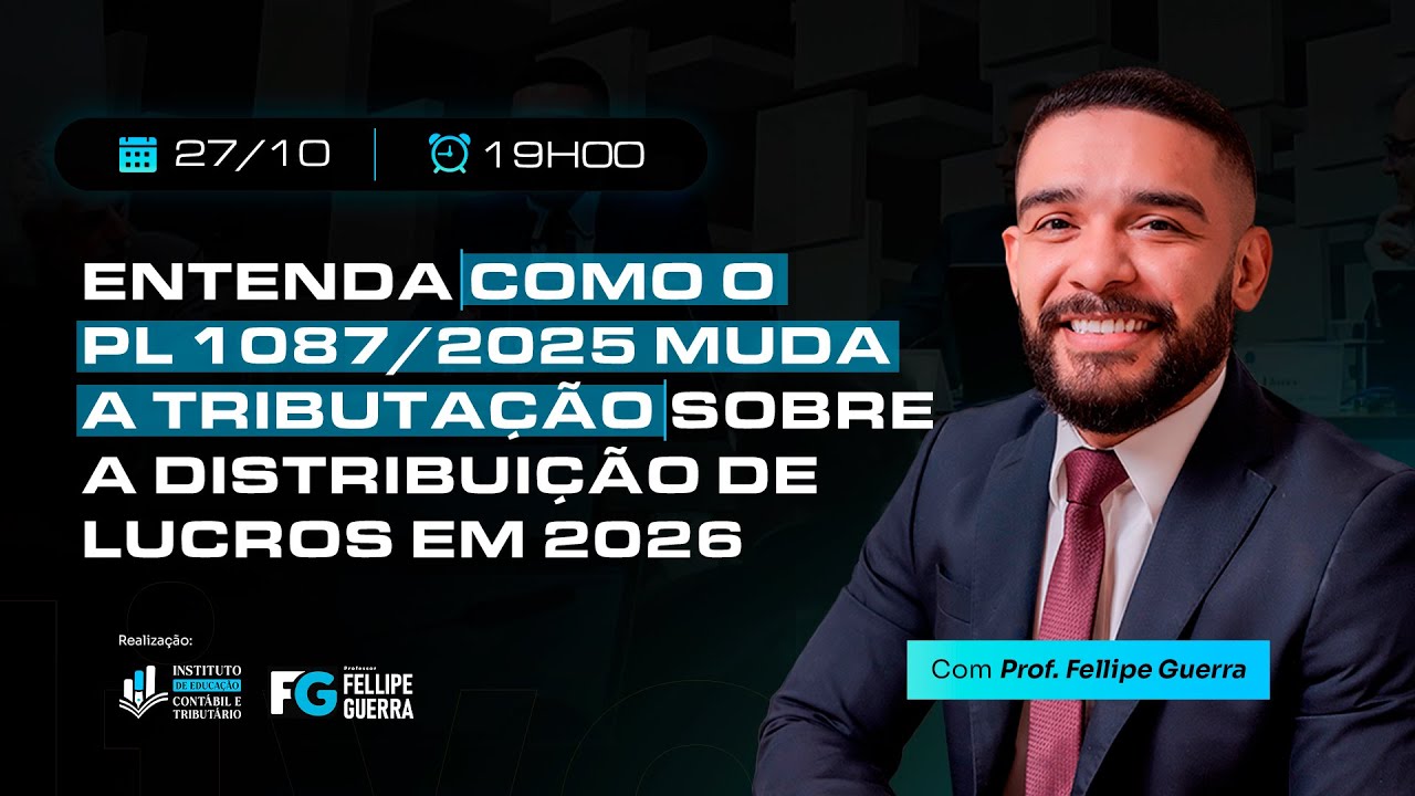 Aula Gratuita - Entenda como o PL 1087/2025 muda a tributação sobre a Distribuição de Lucros em 2026