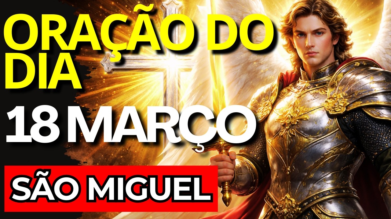 ⭐ ORAÇÃO DE SÃO MIGUEL: Limpeza Pesada, Corta Todo Mal e Vence Inimigos. Reze Comigo!