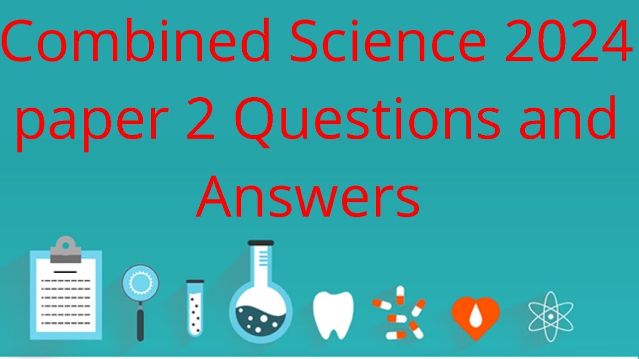 2024 COMBINED SCIENCE PAPER 2 EXPOSED ,THESE ARE PREDICTED QUESTIONS LISTEN AND TAKE NOTES !!!