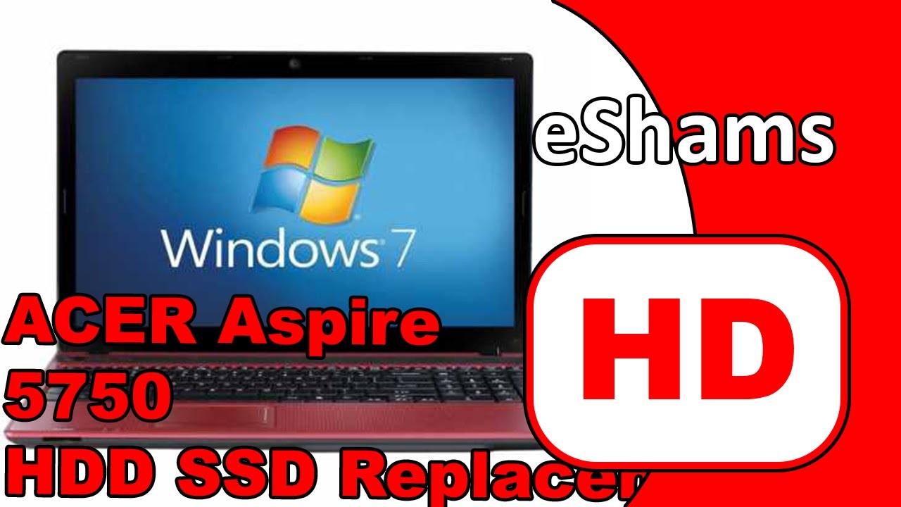 Acer Aspire 5750 HDD SSD Replacement