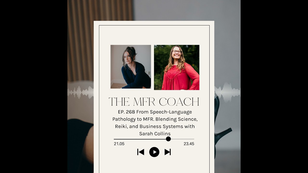 EP. 268 From Speech-Language Pathology to MFR. Blending Science, Reiki, and Business Systems with...