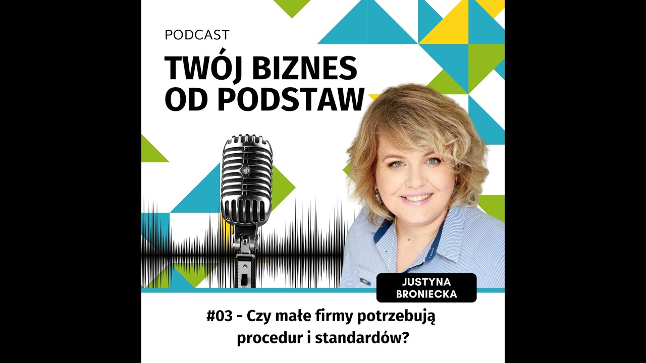 #03 - Czy małe firmy potrzebują procedur i standard&oacute;w?