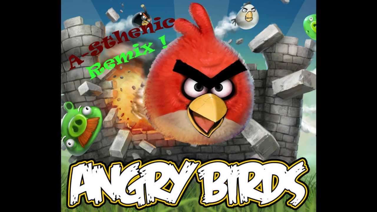 Angry Birds (A-Sthenic Remix)