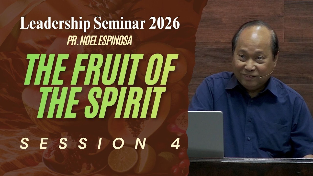 The Fruit Of The Spirit Part 3 (The Fruit Of The Spirit - Session 4) | Noel Espinosa