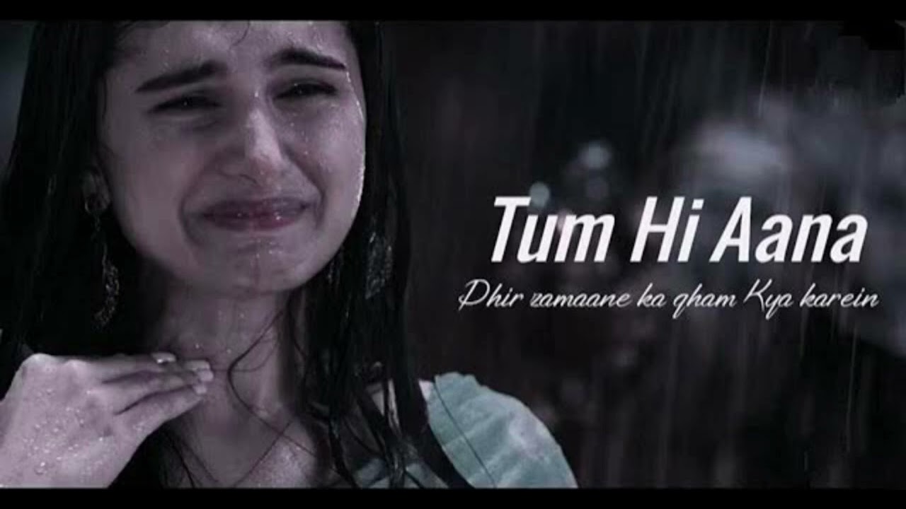 Tum Hi Aana😥Sad song ##music 