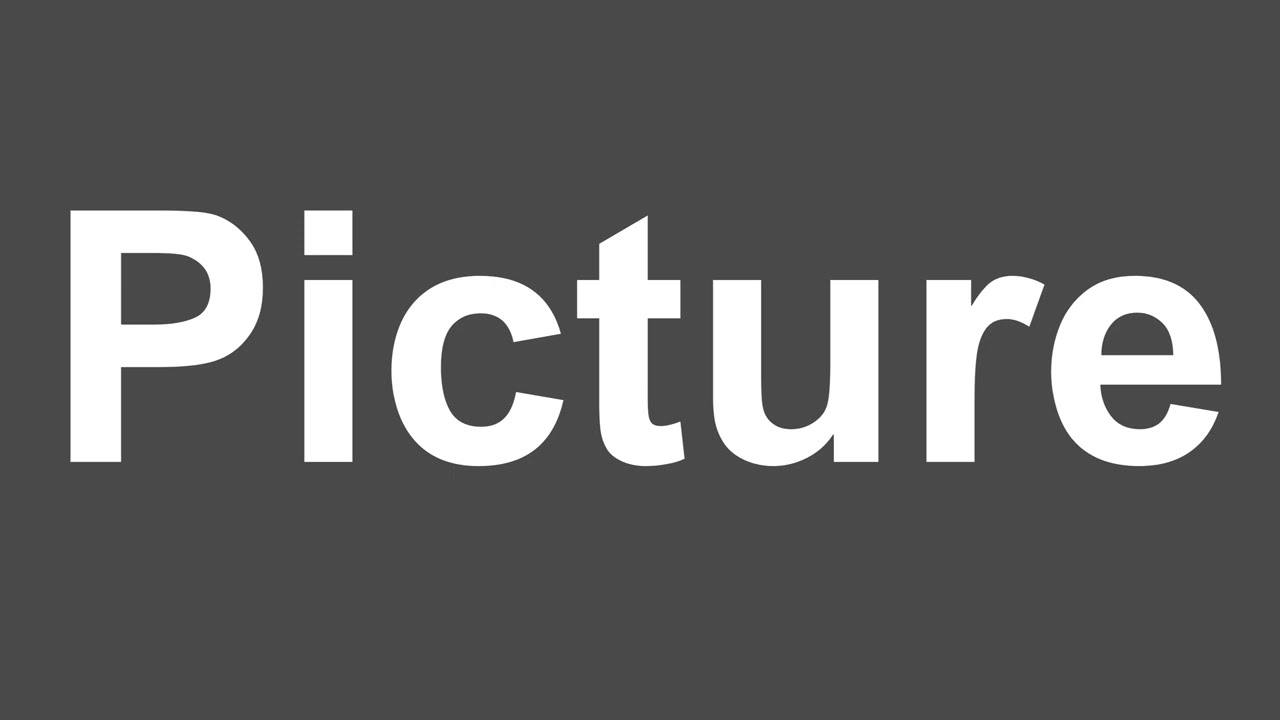How to Pronounce Picture | Picture Pronunciation | How to Say Picture
