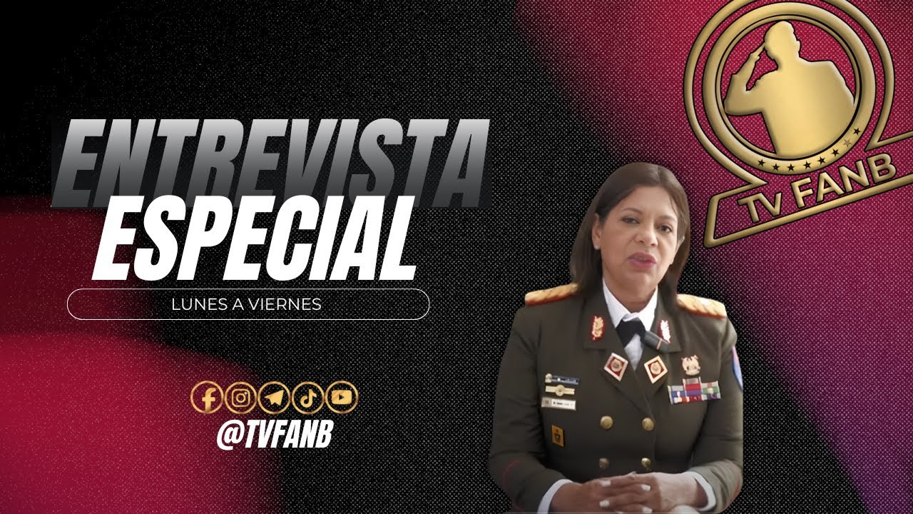 ESPECIAL CON LA PRIMERA GENERAL DE BRIGADA DEL EJÉRCITO BOLIVARIANO.