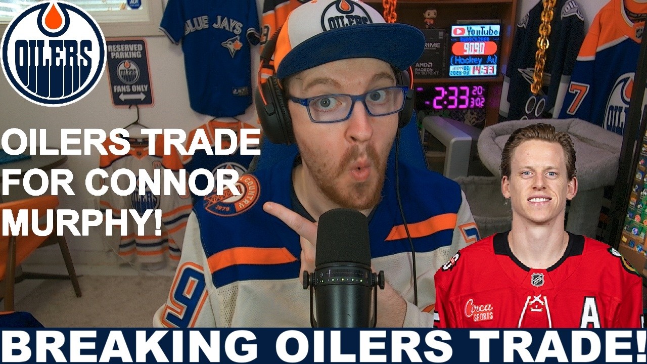 BREAKING OILERS NEWS! EDM Acquires Connor Murphy from Blackhawks! | Oilers Fan Reaction & Analysis