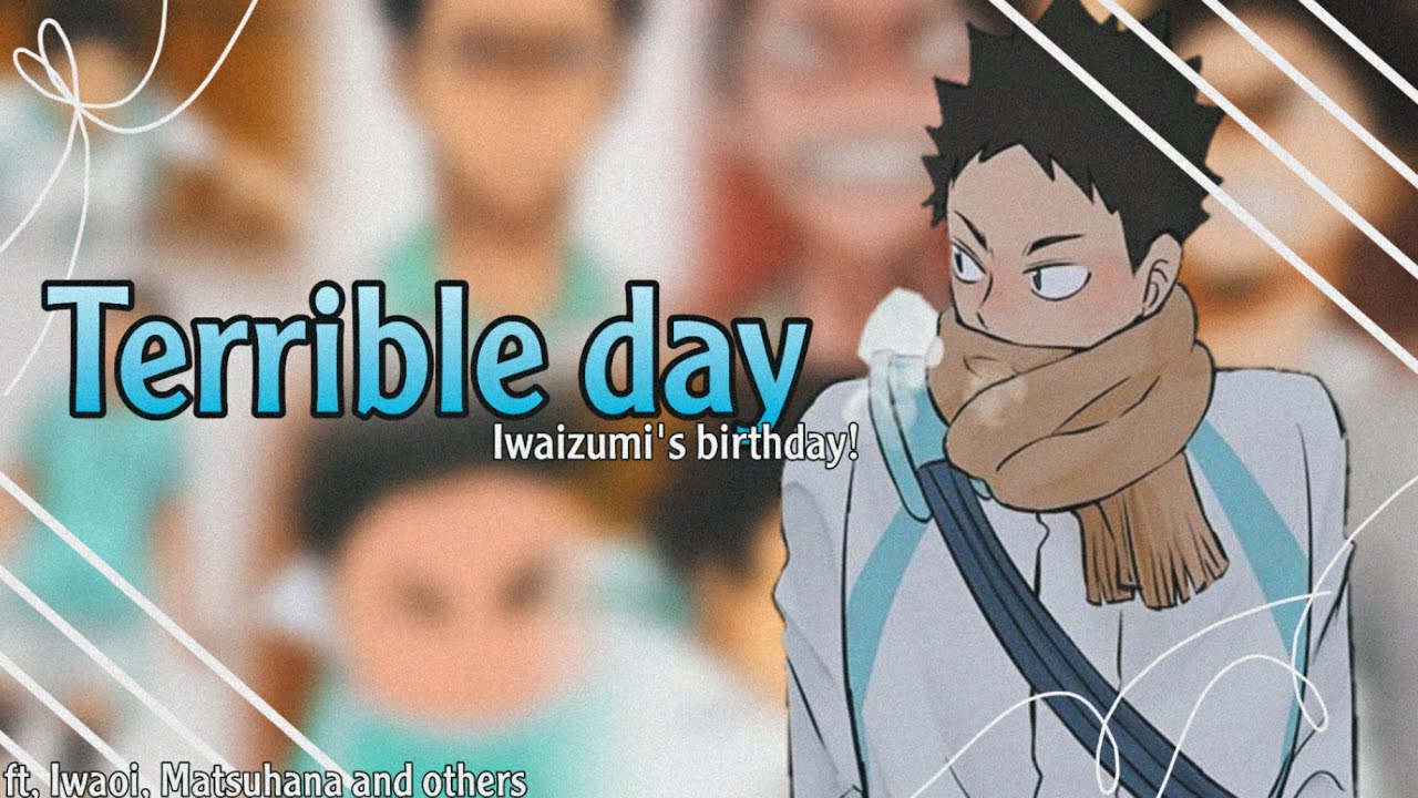 Terrible day | haikyuu text | Seijoh 💙 | Iwaoi | angst/fluff | Iwaizumi's birthday 🤍