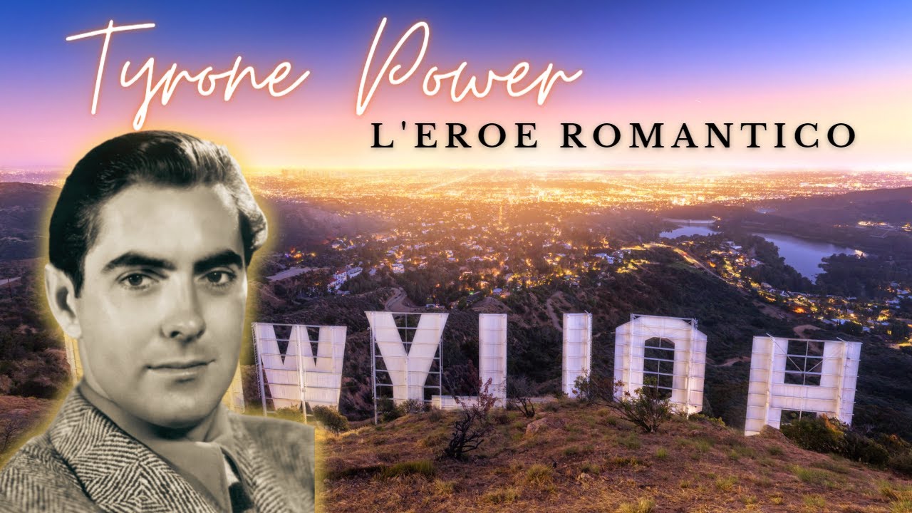 TYRONE POWER, L'EROE ROMANTICO