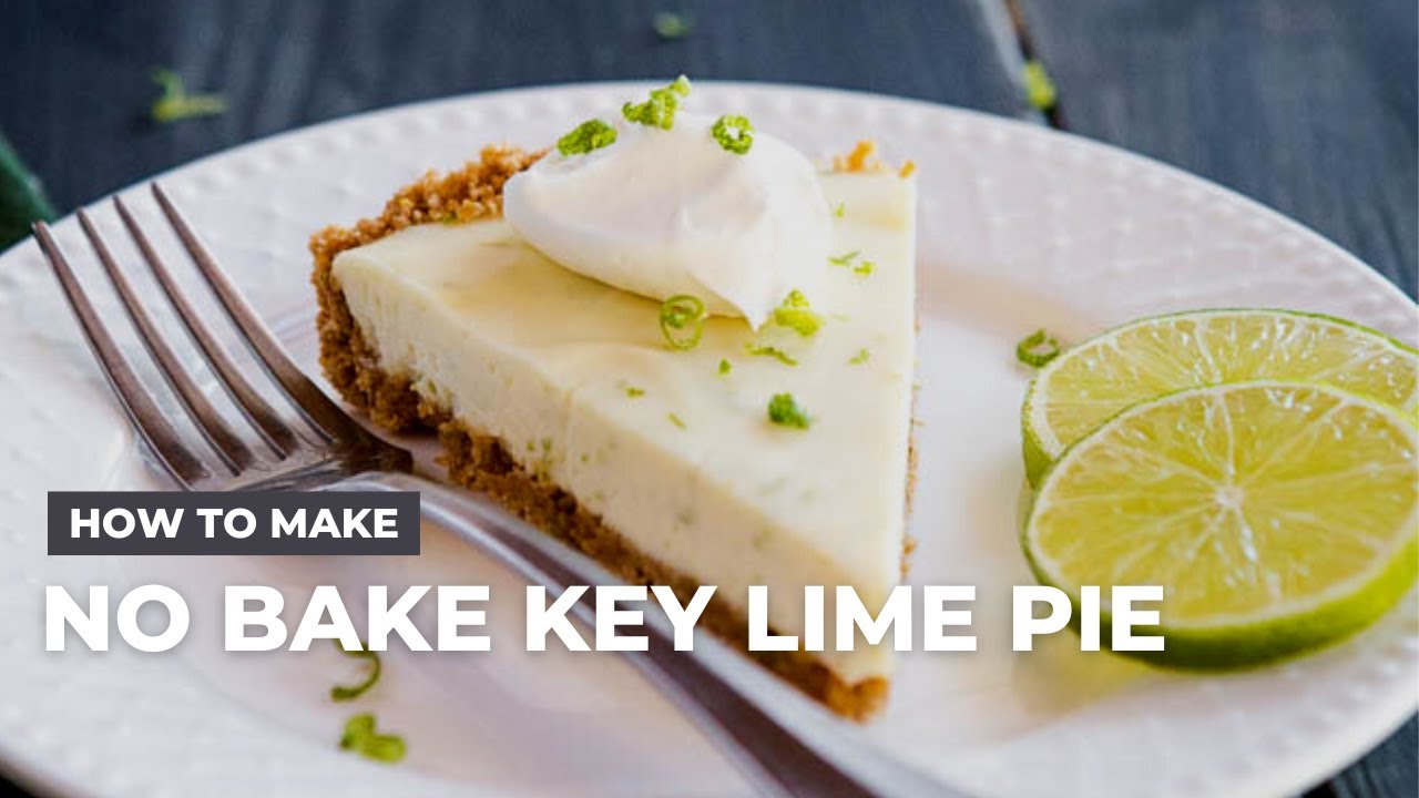 How to Make No Bake Key Lime Pie