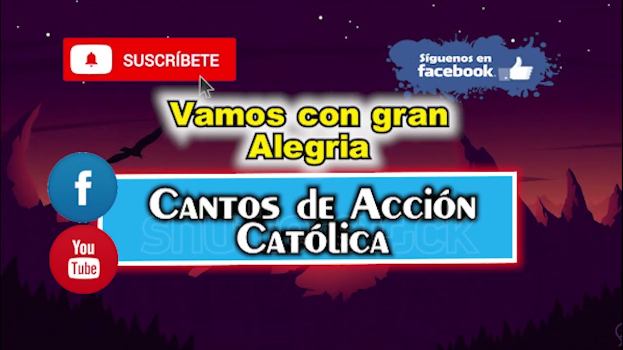 🟣 Vamos con gran alegría, Cantos de acción católica