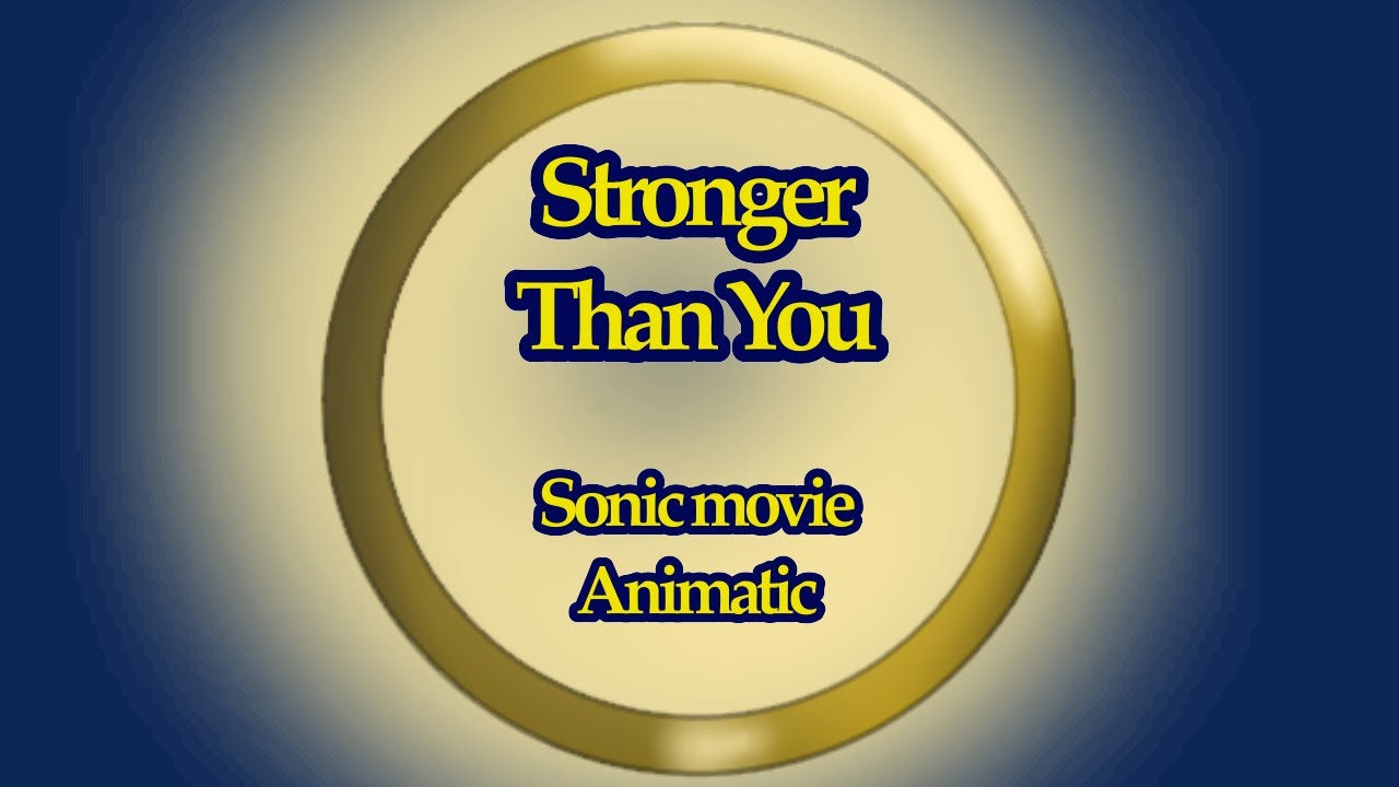 Stronger Than You - Sonic Movie Animatic