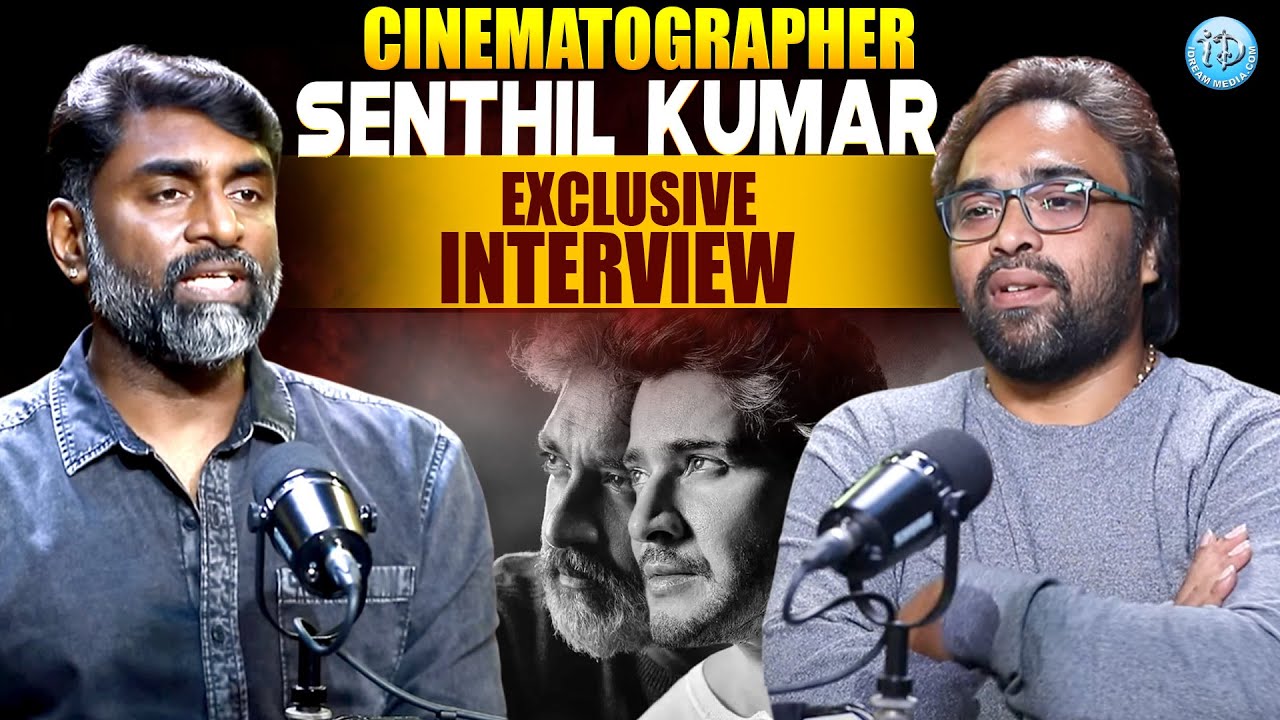 Cinematographer Senthil Kumar Exclusive Interview | SSMB29 | Mahesh Babu | iDream Tenali