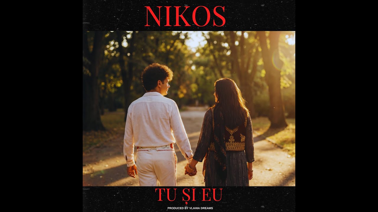Nikos – Tu și Eu (feat. Vlahia Dreams) | Official Video