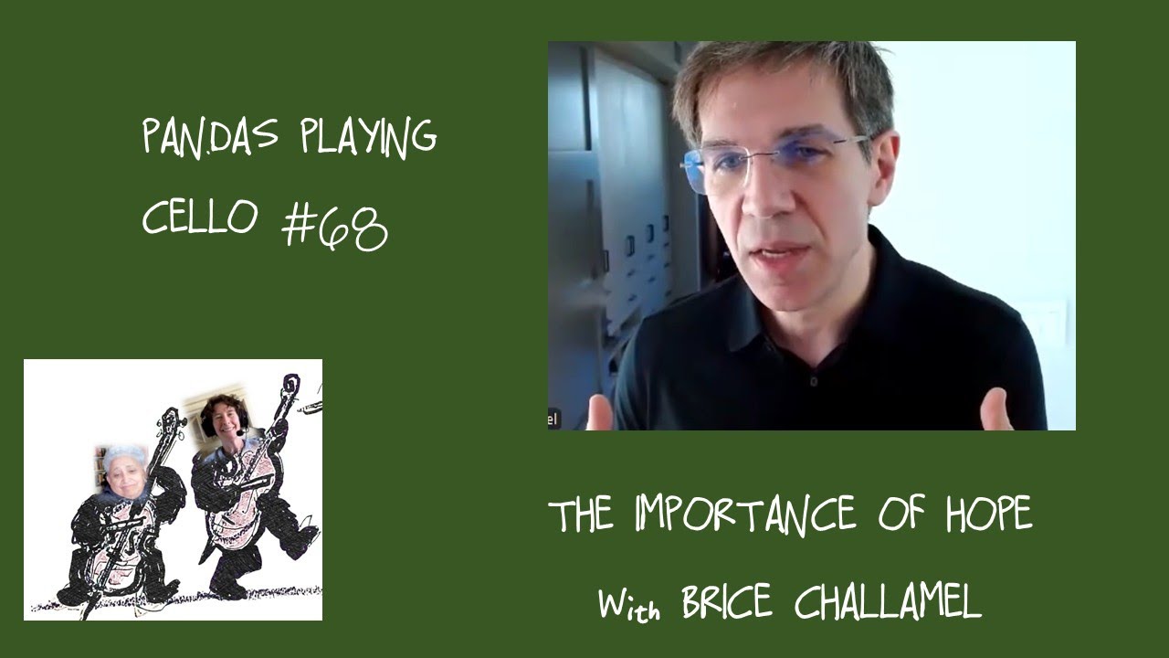 The Importance of Hope--Pandas Playing Cello #68 with Brice Challamel