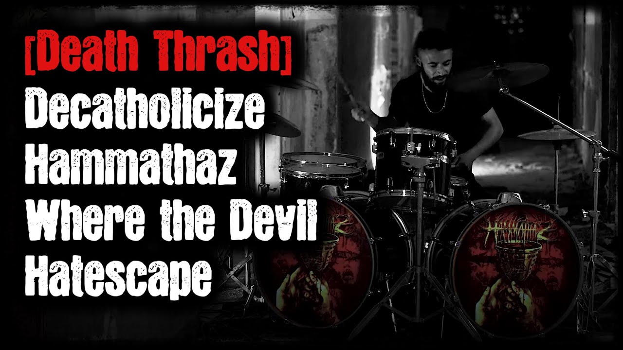 [Death Thrash] - Decatholicize - Hammathaz - Where the Devil - Hatescape