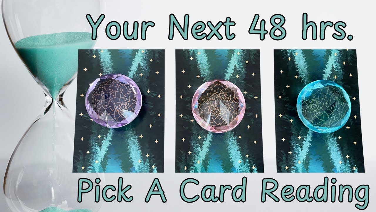 Your Next 48 Hours Pick A Card Tarot Reading