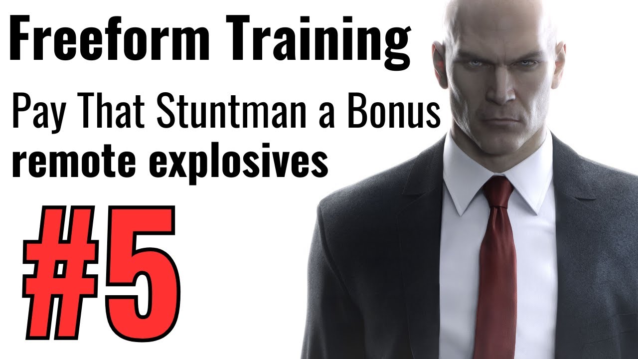 Part 05 Freeform Training: Pay That Stuntman a Bonus | HITMAN 2016 | No Commentary