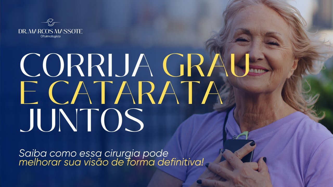 Cirurgia de Catarata + Correção de Grau: A Solução Completa Para Maiores de 50 Anos
